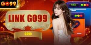 Link GO99 Mới Nhất - Truy Cập Không Bị Chặn Tháng 9/2026