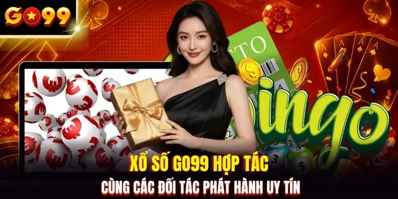 Xổ số GO99 hợp tác cùng các đối tác phát hành uy tín
